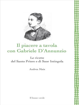cover image of Il piacere a tavola con Gabriele D'Annunzio